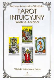 Tarot intuicyjny arkana wielkie. Autor: Barbara Antonowicz-Wlazińska. Multiszop.pl Okładka książki Tarot intuicyjny arkana wielkie