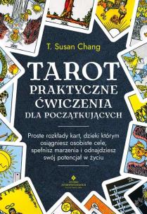 Tarot. Praktyczne ćwiczenia dla początkujących. Autor: T. Susan Chang. Multiszop.pl Okładka książki Tarot. Praktyczne ćwiczenia dla początkujących