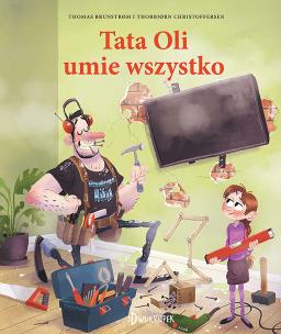 Tata Oli Tom 12 Tata Oli umie wszystko. Autor: Brunstrom Thomas. Multiszop.pl Okładka książki Tata Oli Tom 12 Tata Oli umie wszystko