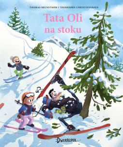 Tata Oli Tom 14 Tata Oli na stoku. Autor: Brunstrom Thomas. Multiszop.pl Okładka książki Tata Oli Tom 14 Tata Oli na stoku