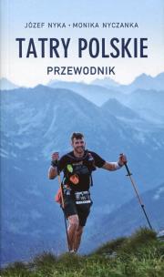 Tatry polskie. Przewodnik wyd. 23. Autor: JÓZEF NYKA. Multiszop.pl Okładka książki Tatry polskie. Przewodnik wyd. 23