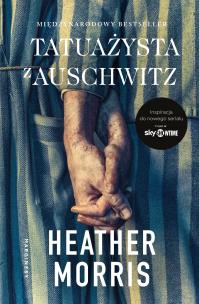 Tatuażysta z Auschwitz (wydanie filmowe). Autor: Heather Morris. Multiszop.pl Okładka książki Tatuażysta z Auschwitz (wydanie filmowe)