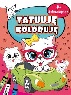 Okładka książki Tatuuję - koloruję. Dla dziewczynek