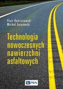 Technologia nowoczesnych nawierzchni asfaltowych. Autor: Piotr Radziszewski, Sarnowski Michał. Multiszop.pl Okładka książki Technologia nowoczesnych nawierzchni asfaltowych