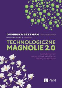 Okładka książki Technologiczne magnolie 2.0