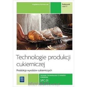 Technologie prod. cukierniczej. tom II cz.2 REA. Autor: Kaźmierczak Magdalena. Multiszop.pl Okładka książki Technologie prod. cukierniczej. tom II cz.2 REA