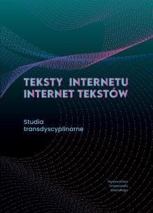 Okładka książki Teksty Internetu - Internet tekstów