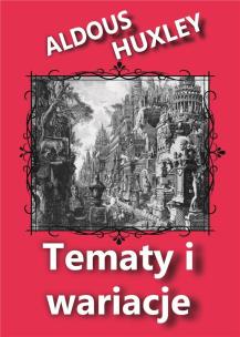 Tematy i wariacje. Autor: Aldous Huxley. Multiszop.pl Okładka książki Tematy i wariacje