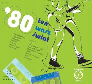 Ten Wasz świat. Lata 80. + CD. Autor:   Praca zbiorowa. Multiszop.pl Okładka książki Ten Wasz świat. Lata 80. + CD