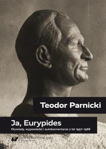 Teodor Parnicki: Ja, Eurypides. Autor: Oprac. Piotr Gorliński-kucik, Tomasz Markiewka. Multiszop.pl Okładka książki Teodor Parnicki: Ja, Eurypides