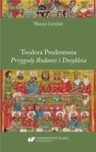 Teodora Prodromosa Przygody Rodante i Dosyklesa. Autor: Marcin Cyrulski. Multiszop.pl Okładka książki Teodora Prodromosa Przygody Rodante i Dosyklesa