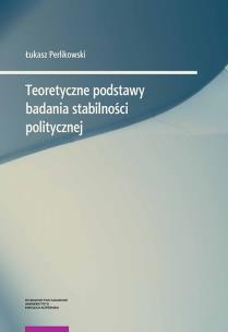Okładka książki Teoretyczne podstawy badania stabilności politycznej