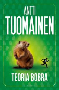 Teoria bobra. Autor: Tuomainen Antti. Multiszop.pl Okładka książki Teoria bobra