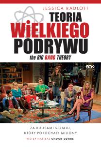Teoria Wielkiego Podrywu. Za kulisami serialu, który pokochały miliony. Autor: Radloff Jessica. Multiszop.pl Okładka książki Teoria Wielkiego Podrywu. Za kulisami serialu, który pokochały miliony