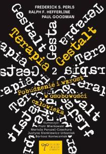 Okładka książki Terapia Gestalt. Pobudzenie i wzrost w osobowości człowieka. Mobilizowanie self. Tom 2