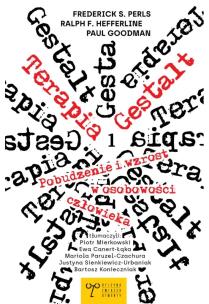 Terapia Gestalt. Pobudzenie i wzrost w osobowości. Autor:   Praca zbiorowa. Multiszop.pl Okładka książki Terapia Gestalt. Pobudzenie i wzrost w osobowości