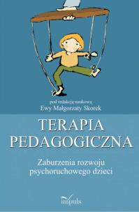 Terapia pedagogiczna. Zaburzenia razwoju psycho.. Autor: Ewa Małgorzata Skorek. Multiszop.pl Okładka książki Terapia pedagogiczna. Zaburzenia razwoju psycho.