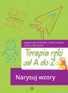 Terapia ręki od A do Z narysuj wzory. Autor: Golubska Małgorzata, Jacek Szmalec, Dariusz Wyszyński. Multiszop.pl Okładka książki Terapia ręki od A do Z narysuj wzory