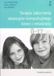 Okładka książki Terapia zaburzenia obsesyjno-kompulsyjnego dzieci i młodzieży. Poradnik pacjenta (wyd. 2022)