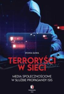 Terroryści w sieci. Media społecznościowe w.... Autor: Sylwia Gliwa. Multiszop.pl Okładka książki Terroryści w sieci. Media społecznościowe w...