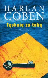 Tęsknię za tobą. Autor: Harlan Coben. Multiszop.pl Okładka książki Tęsknię za tobą