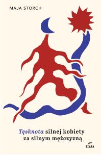 Okładka książki Tęsknota silnej kobiety za silnym mężczyzną