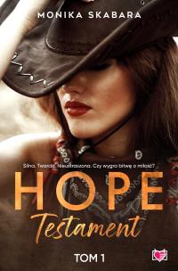 Testament. Hope. Tom 1. Autor: Monika Skabara. Multiszop.pl Okładka książki Testament. Hope. Tom 1