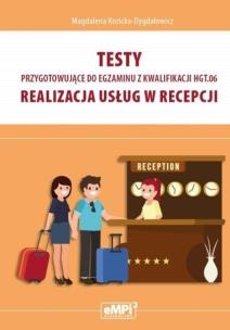 Testy kwalifikacja HG.06 Realizacja usług w.... Autor: Magdalena Kozicka-Dygdałowicz. Multiszop.pl Okładka książki Testy kwalifikacja HG.06 Realizacja usług w...