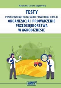 Testy przygotowujące do egzaminu z kwalif. ROL.05. Autor: Magdalena Kozicka-Dygdałowicz. Multiszop.pl Okładka książki Testy przygotowujące do egzaminu z kwalif. ROL.05