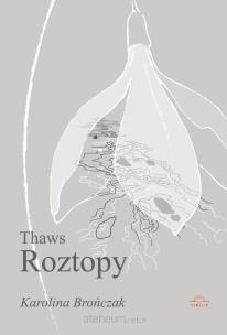 Thaws Roztopy. Autor: Karolina Brończak. Multiszop.pl Okładka książki Thaws Roztopy