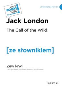 Okładka książki The Call of the WIld. Zew krwi Poziom C1
