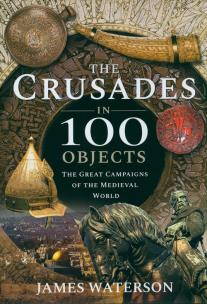 Okładka książki The Crusades in 100 Objects