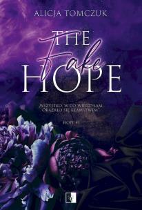 The Fake Hope. Autor: Alicja Tomczuk. Multiszop.pl Okładka książki The Fake Hope