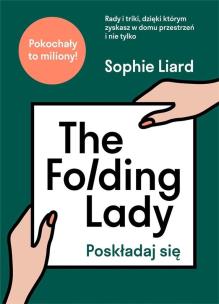 The Folding Lady. Poskładaj się. Autor: Sophie Liard. Multiszop.pl Okładka książki The Folding Lady. Poskładaj się