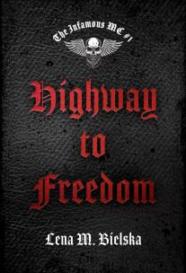 The Infamous MC T.1 Highway to Freedom. Autor: Lena M. Bielska. Multiszop.pl Okładka książki The Infamous MC T.1 Highway to Freedom