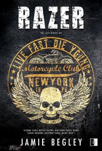 The Last Riders T.1 Razer. Autor: Jamie Begley. Multiszop.pl Okładka książki The Last Riders T.1 Razer