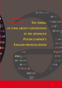 The timing of tone group constituents in the... Autor: Andrzej Porzuczek. Multiszop.pl Okładka książki The timing of tone group constituents in the..