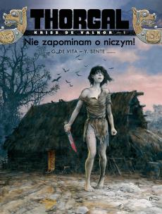Thorgal - Kriss de Valnor T.1 Nie zapominam o... Autor: Yves Sente. Multiszop.pl Okładka książki Thorgal - Kriss de Valnor T.1 Nie zapominam o..