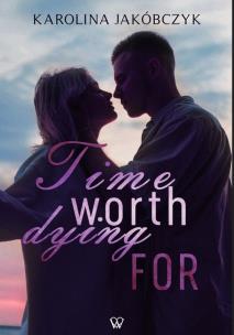 Okładka książki Time worth dying for