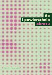 Okładka książki Tło i powierzchnia obrazu Studia z teorii i historii badań nad sztuką