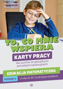 Okładka książki To co mnie wspiera Edukacja matematyczna Poziom 2 Karty pracy dla uczniów ze specjalnymi potrzebami edukacyjnymi