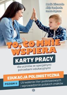 To, co mnie wspiera Edukacja polonistyczna Poziom IIKarty pracy dla uczniów ze specjalnymi potrzebami edukacyjnymi Utrwalenie liter podstawowych i wprowadzenie polskich znaków. Autor: opracowanie zbiorwe. Multiszop.pl Okładka książki To, co mnie wspiera Edukacja polonistyczna Poziom IIKarty pracy dla uczniów ze specjalnymi potrzebami edukacyjnymi Utrwalenie liter podstawowych i wprowadzenie polskich znaków