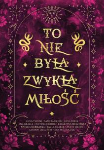 To nie była zwykła miłość. Autor:   Praca zbiorowa. Multiszop.pl Okładka książki To nie była zwykła miłość