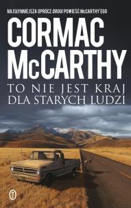 To nie jest kraj dla starych ludzi. Autor: Cormac McCarthy, Robert Sudół. Multiszop.pl Okładka książki To nie jest kraj dla starych ludzi