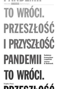 Okładka książki To wróci. Przeszłość i przyszłość pandemii