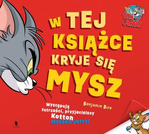 Okładka książki Tom i Jerry. W tej książce kryje się mysz