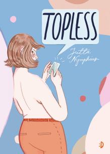 Topless. Autor: Jutta Nymphius, Ola Szmida, Justyna Drobkiewicz. Multiszop.pl Okładka książki Topless