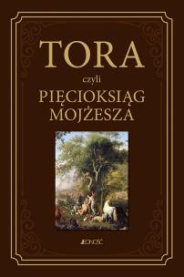 Tora czyli Pięcioksiąg Mojżesza. Autor: Ks. prof. dr hab. Waldemar Chrostowski. Multiszop.pl Okładka książki Tora czyli Pięcioksiąg Mojżesza