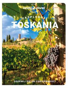 Toskania. Eksploruj!. Autor: Opracowanie zbiorowe. Multiszop.pl Okładka książki Toskania. Eksploruj!
