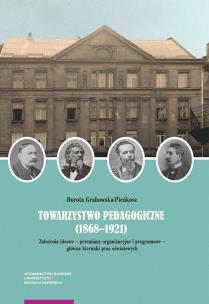 Okładka książki Towarzystwo Pedagogiczne (1868-1921)